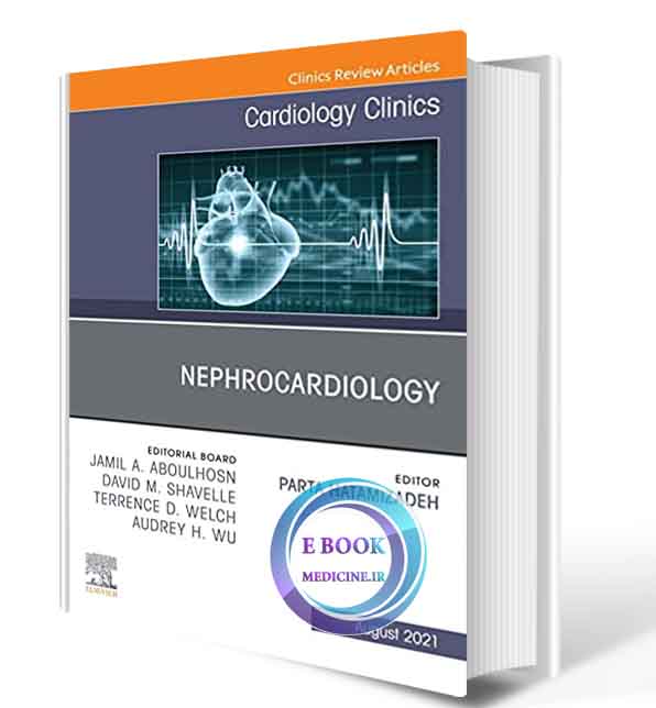 دانلود کتاب Nephrocardiology, An Issue of Cardiology Clinics,  (The Clinics: Internal Medicine)  2021  (ORIGINAL PDF)